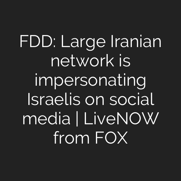 FDD: Large Iranian network is impersonating Israelis on social media | LiveNOW from FOX