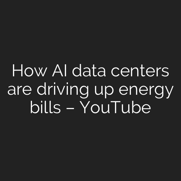 How AI data centers are driving up energy bills – YouTube
