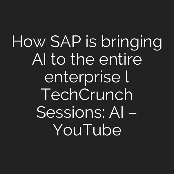 How SAP is bringing AI to the entire enterprise l TechCrunch Sessions: AI – YouTube