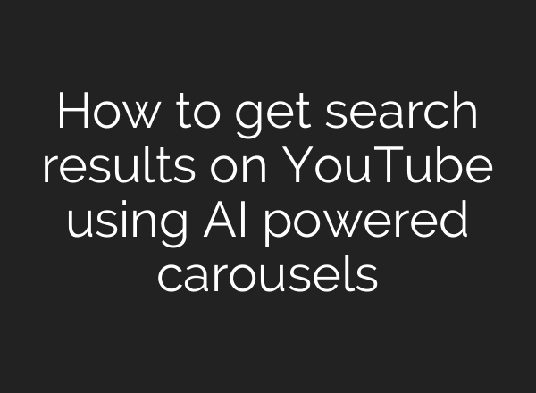 How to get search results on YouTube using AI powered carousels