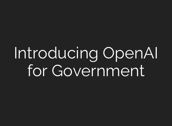 Introducing OpenAI for Government