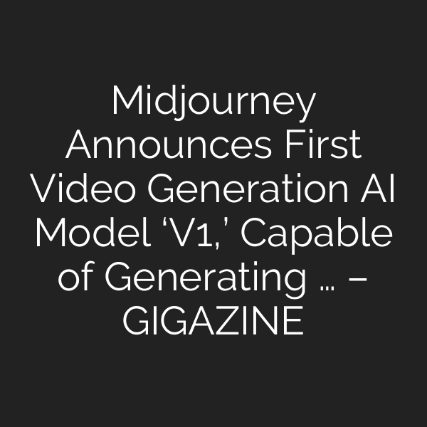 Midjourney Announces First Video Generation AI Model ‘V1,’ Capable of Generating … – GIGAZINE