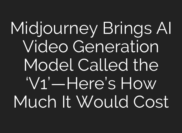 Midjourney Brings AI Video Generation Model Called the ‘V1’—Here’s How Much It Would Cost