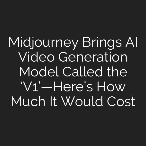 Midjourney Brings AI Video Generation Model Called the ‘V1’—Here’s How Much It Would Cost