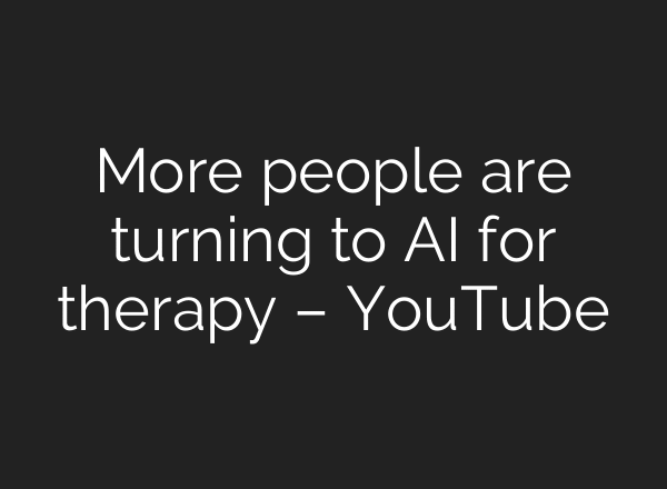 More people are turning to AI for therapy – YouTube
