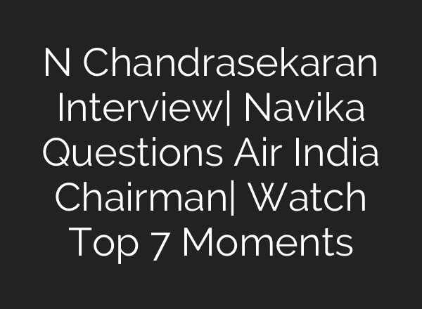 N Chandrasekaran Interview| Navika Questions Air India Chairman| Watch Top 7 Moments