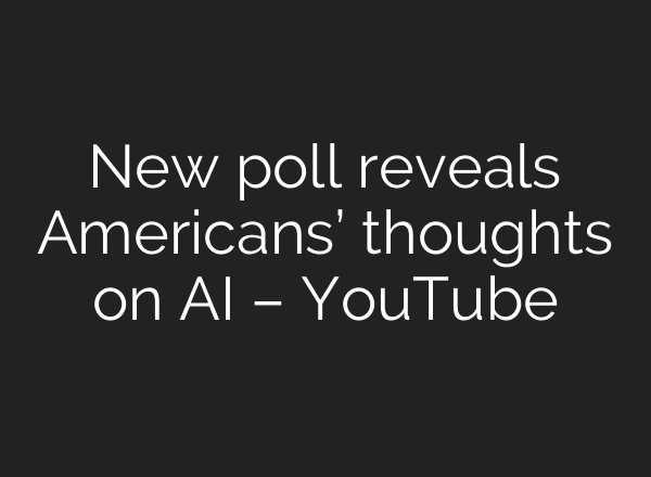 New poll reveals Americans’ thoughts on AI – YouTube