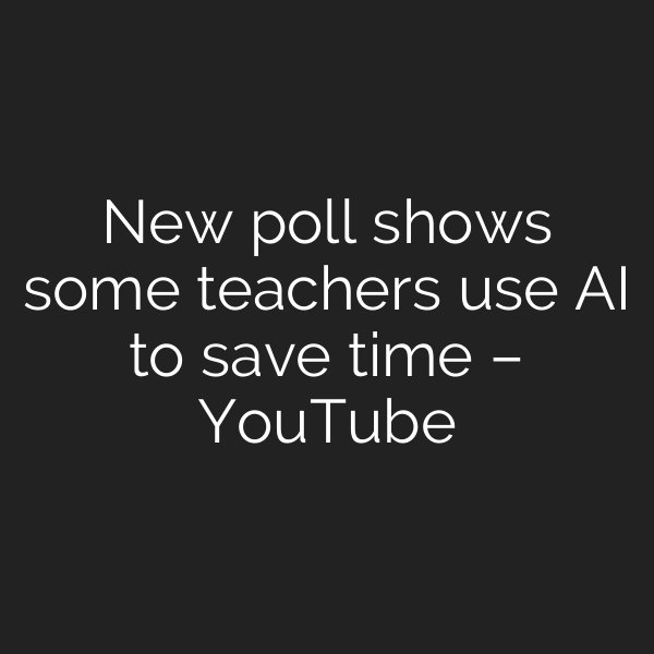 New poll shows some teachers use AI to save time – YouTube