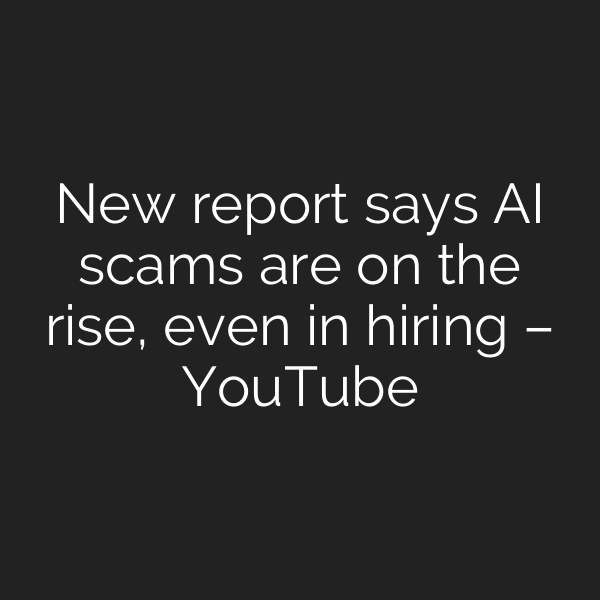 New report says AI scams are on the rise, even in hiring – YouTube