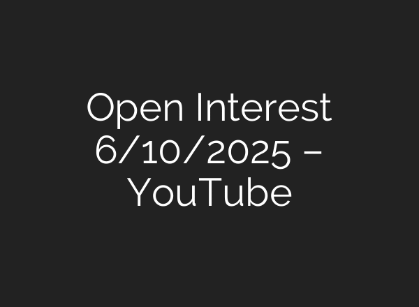 Open Interest 6/10/2025 – YouTube