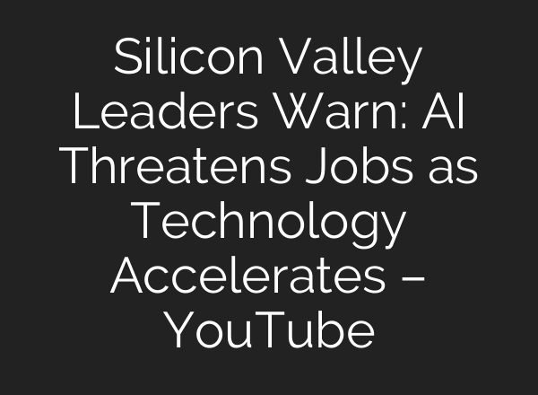 Silicon Valley Leaders Warn: AI Threatens Jobs as Technology Accelerates – YouTube