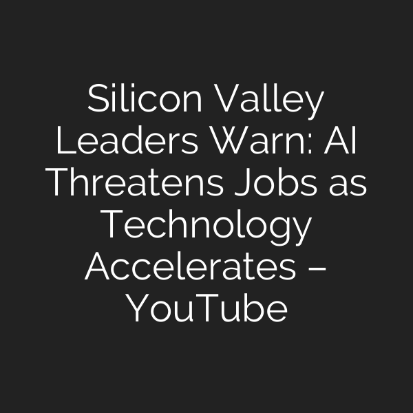 Silicon Valley Leaders Warn: AI Threatens Jobs as Technology Accelerates – YouTube