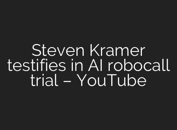 Steven Kramer testifies in AI robocall trial – YouTube