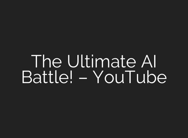 The Ultimate AI Battle! – YouTube