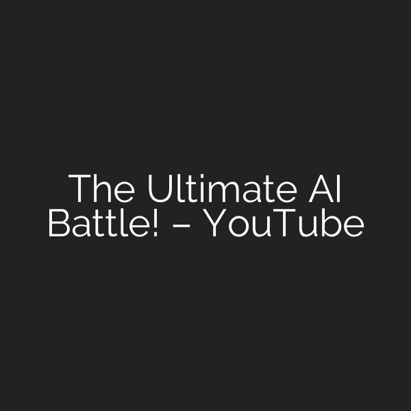 The Ultimate AI Battle! – YouTube