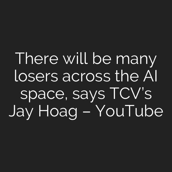 There will be many losers across the AI space, says TCV’s Jay Hoag – YouTube