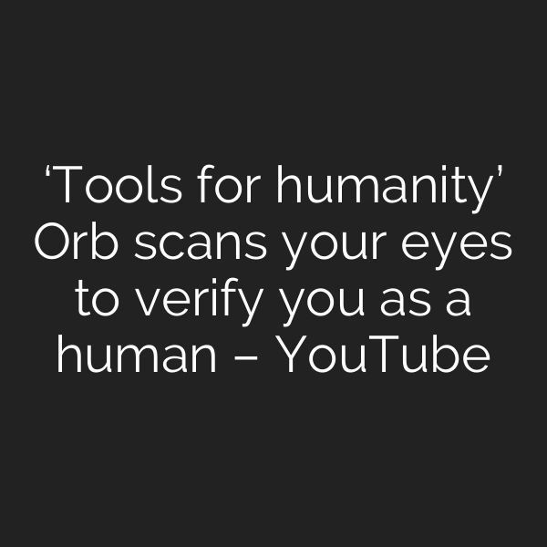 ‘Tools for humanity’ Orb scans your eyes to verify you as a human – YouTube