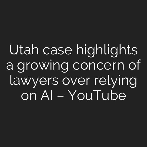Utah case highlights a growing concern of lawyers over relying on AI – YouTube