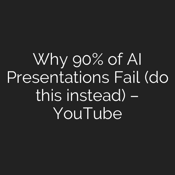 Why 90% of AI Presentations Fail (do this instead) – YouTube