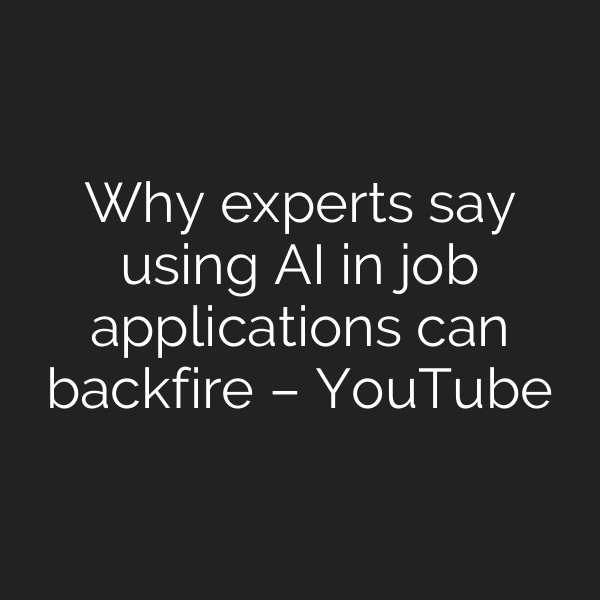 Why experts say using AI in job applications can backfire – YouTube