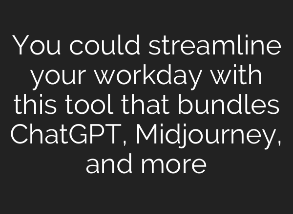 You could streamline your workday with this tool that bundles ChatGPT, Midjourney, and more