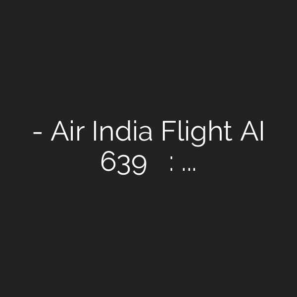 मुंबई-चेन्नई Air India Flight AI 639 की इमरजेंसी लैंडिंग: इंजन में खराबी? – YouTube