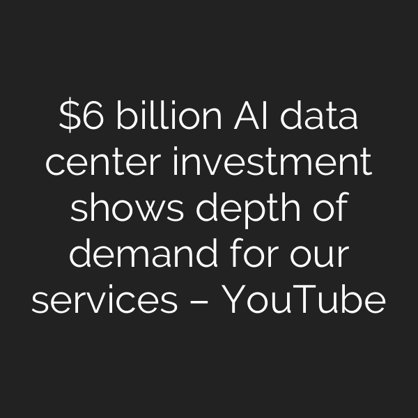  billion AI data center investment shows depth of demand for our services – YouTube