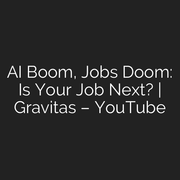 AI Boom, Jobs Doom: Is Your Job Next? | Gravitas – YouTube