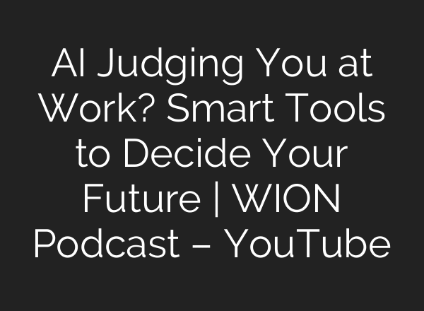 AI Judging You at Work? Smart Tools to Decide Your Future | WION Podcast – YouTube
