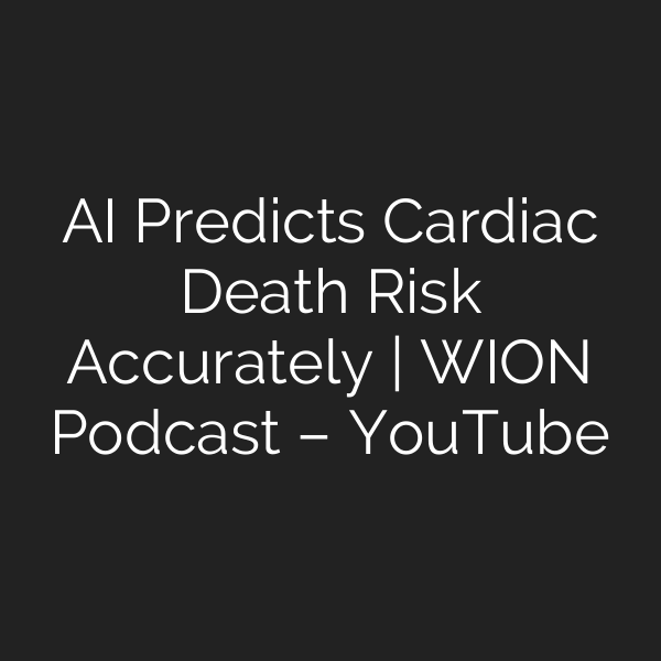 AI Predicts Cardiac Death Risk Accurately | WION Podcast – YouTube