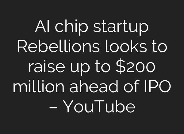 AI chip startup Rebellions looks to raise up to $200 million ahead of IPO – YouTube