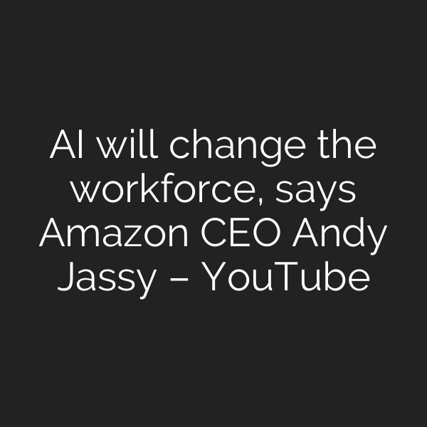 AI will change the workforce, says Amazon CEO Andy Jassy – YouTube