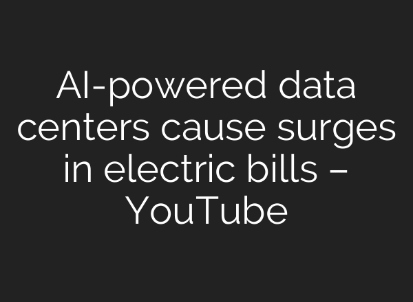 AI-powered data centers cause surges in electric bills – YouTube