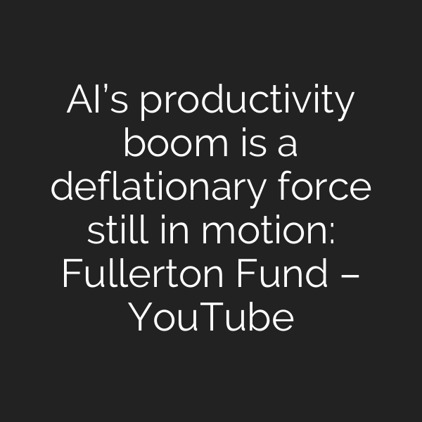 AI’s productivity boom is a deflationary force still in motion: Fullerton Fund – YouTube