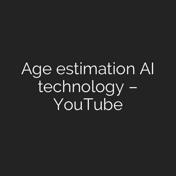 Age estimation AI technology – YouTube