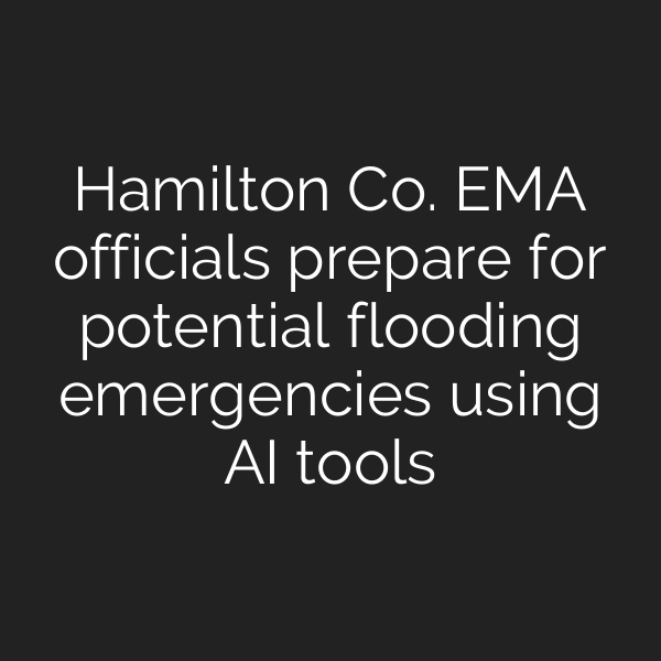 Hamilton Co. EMA officials prepare for potential flooding emergencies using AI tools