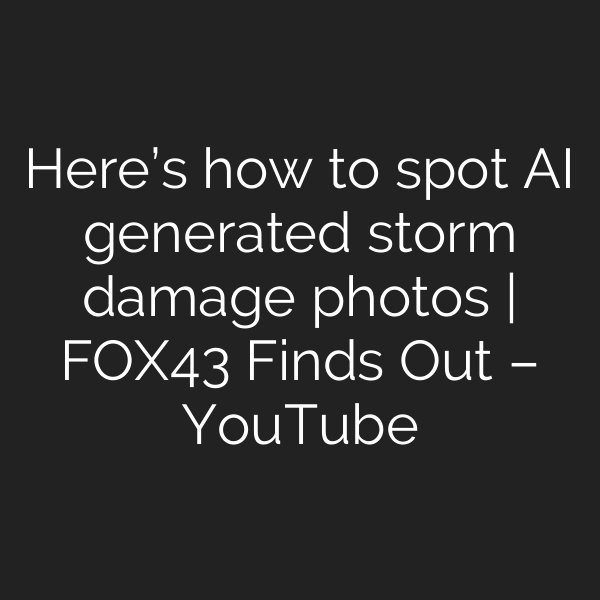 Here’s how to spot AI generated storm damage photos | FOX43 Finds Out – YouTube