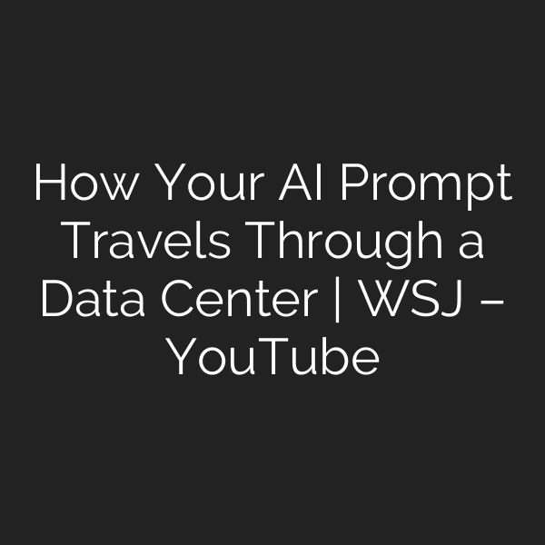 How Your AI Prompt Travels Through a Data Center | WSJ – YouTube