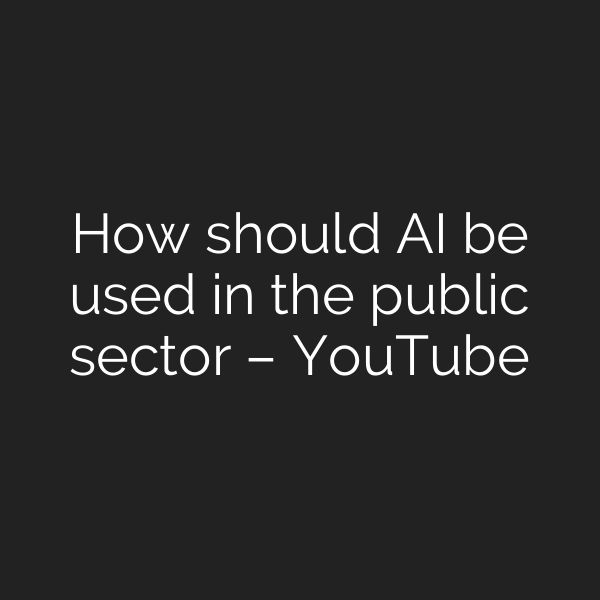 How should AI be used in the public sector – YouTube