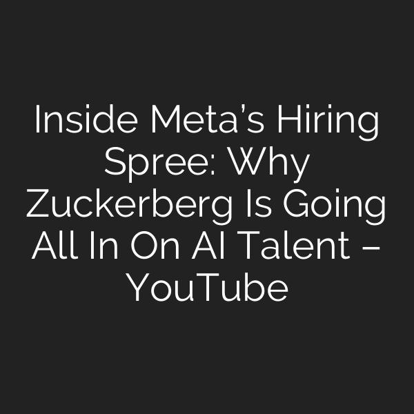 Inside Meta’s Hiring Spree: Why Zuckerberg Is Going All In On AI Talent – YouTube