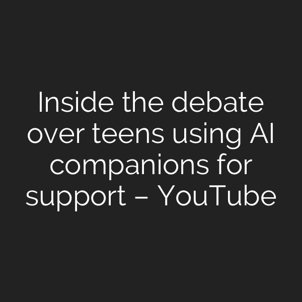 Inside the debate over teens using AI companions for support – YouTube