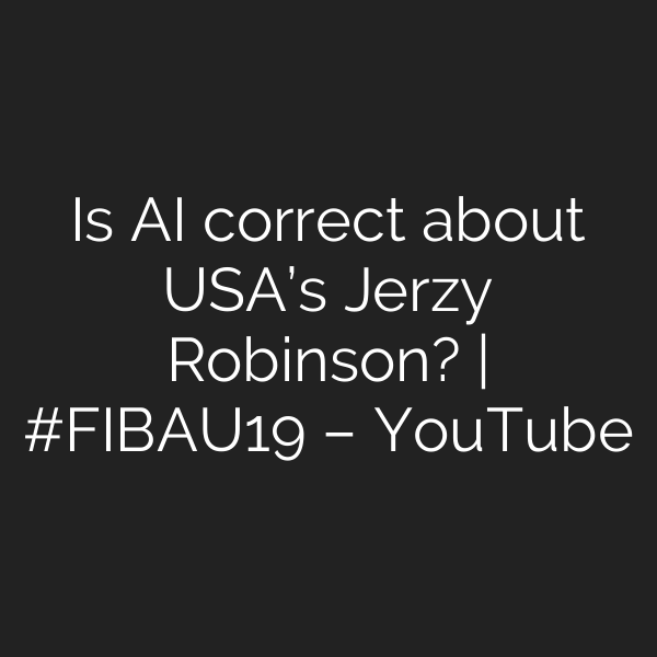 Is AI correct about USA’s Jerzy Robinson? | #FIBAU19 – YouTube