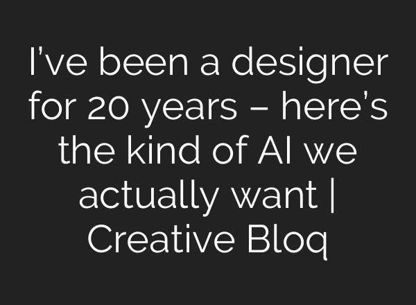 I’ve been a designer for 20 years – here’s the kind of AI we actually want | Creative Bloq