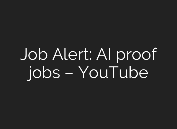 Job Alert: AI proof jobs – YouTube