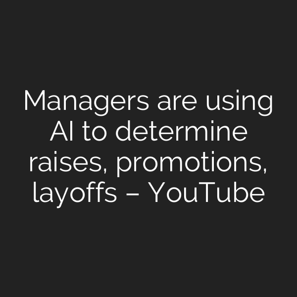 Managers are using AI to determine raises, promotions, layoffs – YouTube
