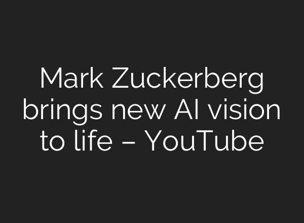 Mark Zuckerberg brings new AI vision to life – YouTube