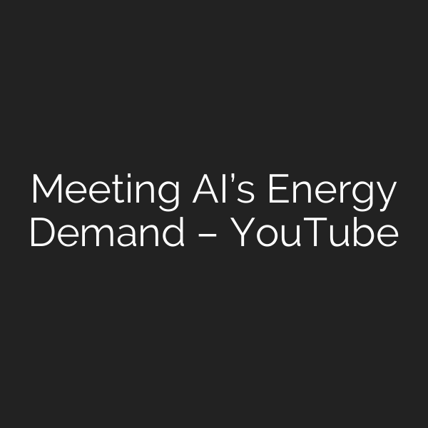 Meeting AI’s Energy Demand – YouTube
