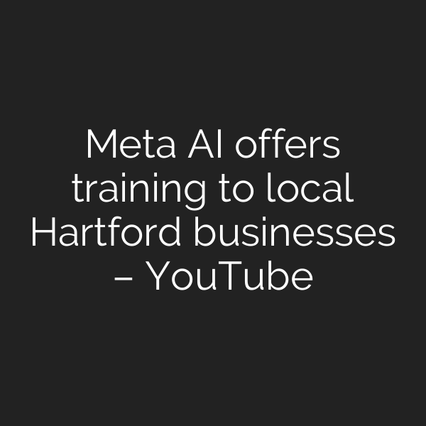 Meta AI offers training to local Hartford businesses – YouTube