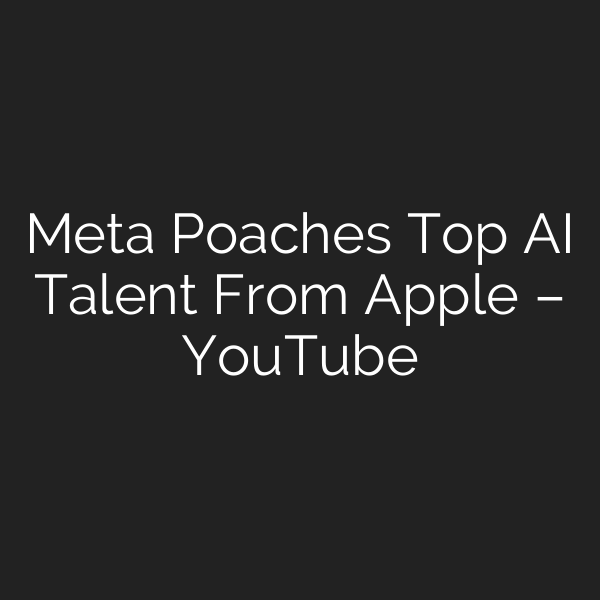 Meta Poaches Top AI Talent From Apple – YouTube