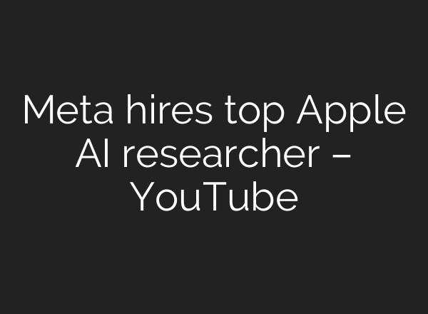 Meta hires top Apple AI researcher – YouTube